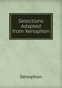 Selections Adapted from Xenophon