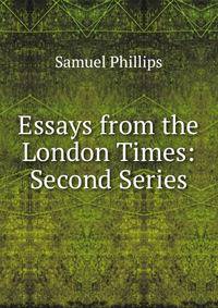 Essays from the London Times: Second Series