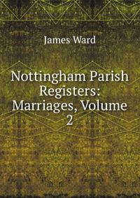 Nottingham Parish Registers: Marriages, Volume 2