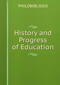 History and Progress of Education