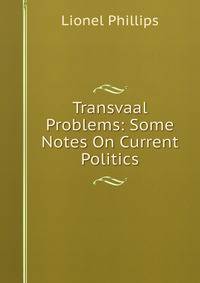 Transvaal Problems: Some Notes On Current Politics