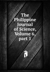 The Philippine Journal of Science, Volume 6, part 1