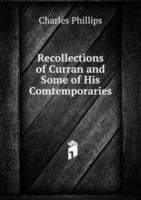 Recollections of Curran and Some of His Comtemporaries