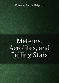 Meteors, Aerolites, and Falling Stars