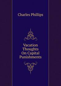 Vacation Thoughts On Capital Punishments