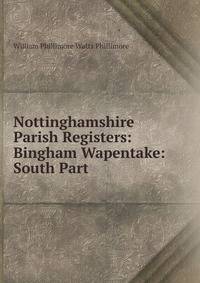 Nottinghamshire Parish Registers: Bingham Wapentake: South Part