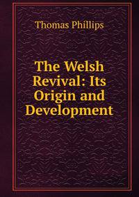 The Welsh Revival: Its Origin and Development