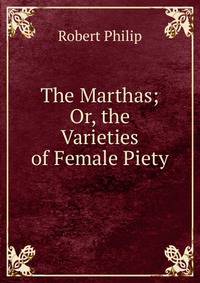 The Marthas; Or, the Varieties of Female Piety
