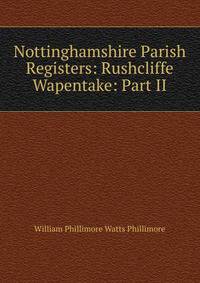 Nottinghamshire Parish Registers: Rushcliffe Wapentake: Part II