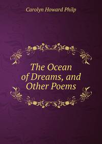 The Ocean of Dreams, and Other Poems