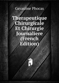 Therapeutique Chirurgicale Et Chirurgie Journaliere (French Edition)