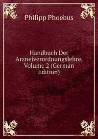 Handbuch Der Arzneiverordnungslehre, Volume 2 (German Edition)