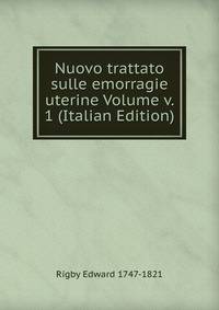 Nuovo trattato sulle emorragie uterine Volume v. 1 (Italian Edition)