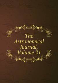 The Astronomical Journal, Volume 21