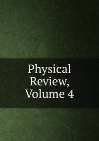 Physical Review, Volume 4