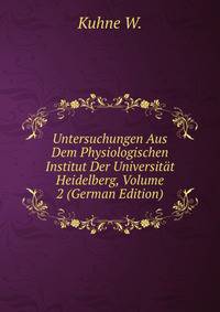 Untersuchungen Aus Dem Physiologischen Institut Der Universitat Heidelberg, Volume 2 (German Edition)
