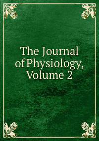 The Journal of Physiology, Volume 2