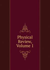 Physical Review, Volume 1