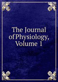 The Journal of Physiology, Volume 1
