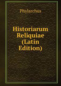 Historiarum Reliquiae (Latin Edition)