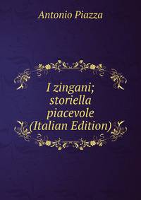 I zingani; storiella piacevole (Italian Edition)