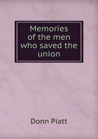Memories of the men who saved the union