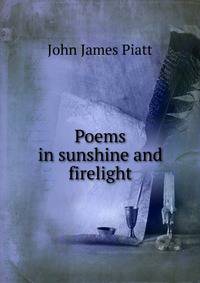 Poems in sunshine and firelight.