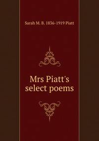 Mrs Piatt's select poems