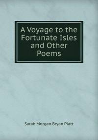 A Voyage to the Fortunate Isles and Other Poems