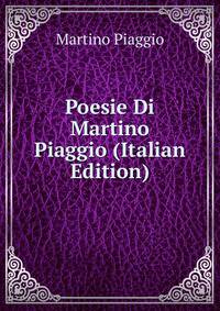 Poesie Di Martino Piaggio (Italian Edition)