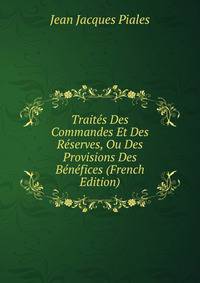 Traites Des Commandes Et Des Reserves, Ou Des Provisions Des Benefices (French Edition)