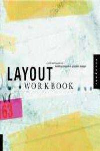 Layout Workbook: A Real-World Guide to Building Pages in Graphic Design