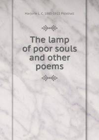 The lamp of poor souls and other poems