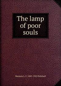 The lamp of poor souls