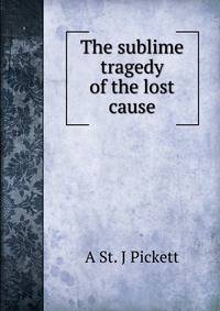 The sublime tragedy of the lost cause