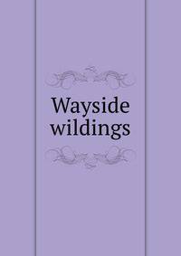 Wayside wildings