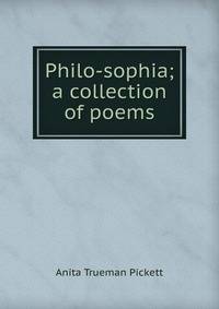 Philo-sophia; a collection of poems