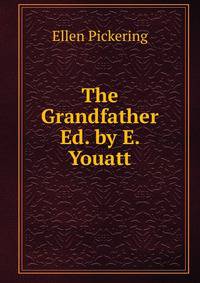 The Grandfather Ed. by E. Youatt.