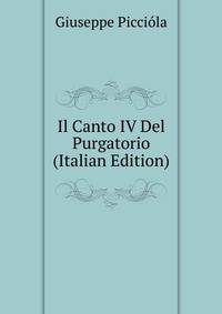 Il Canto IV Del Purgatorio (Italian Edition)