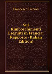 Sui Rimboschimenti Eseguiti in Francia: Rapporto (Italian Edition)