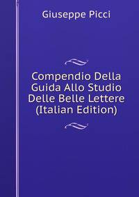 Compendio Della Guida Allo Studio Delle Belle Lettere (Italian Edition)