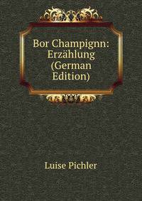 Bor Champignn: Erzahlung (German Edition)