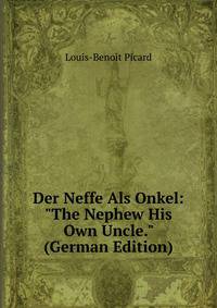 Der Neffe Als Onkel: "The Nephew His Own Uncle." (German Edition)