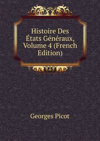 Histoire Des Etats Generaux, Volume 4 (French Edition)