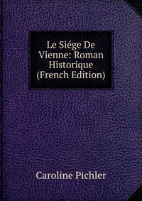 Le Siege De Vienne: Roman Historique (French Edition)