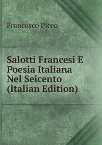 Salotti Francesi E Poesia Italiana Nel Seicento (Italian Edition)