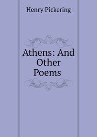 Athens: And Other Poems .