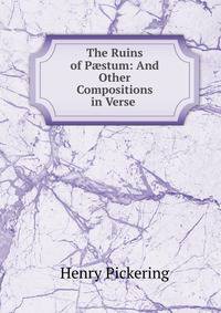 The Ruins of P?stum: And Other Compositions in Verse .
