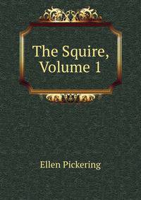 The Squire, Volume 1