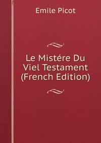 Le Mistere Du Viel Testament (French Edition)